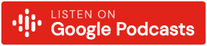 Listen on Google Podcasts